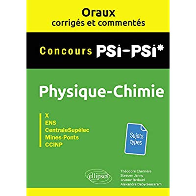 Emprunter ORAUX CORRIGES ET COMMENTES DE PHYSIQUE-CHIMIE PSI-PSI* - X, ENS, CENTRALESUPELEC, MINES-PONTS, CCIN livre
