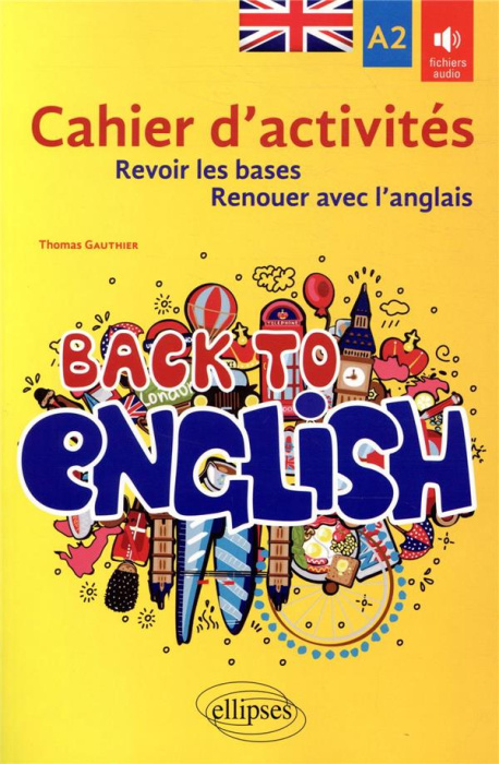 Emprunter Back to English A2. Cahier d'activités pour revoir les bases ou renouer avec l'anglais livre