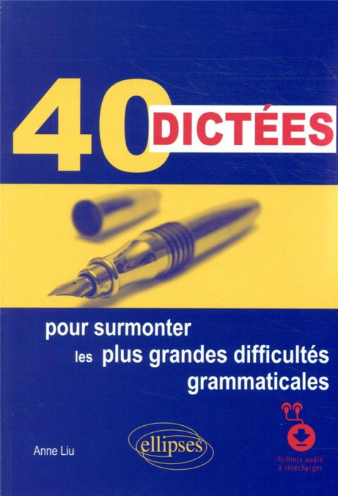 Emprunter 40 dictées pour surmonter les plus grandes difficultés grammaticales livre