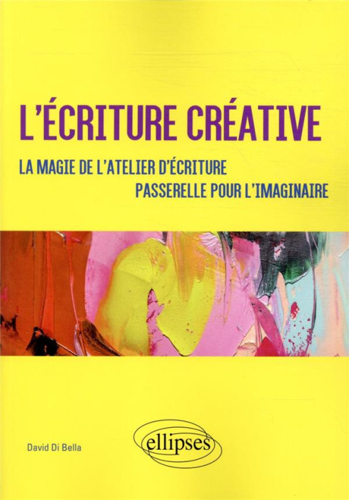 Emprunter L'écriture créative. La magie de l'atelier d'écriture. Passerelle pour l'imaginaire livre