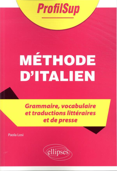 Emprunter Méthode d'italien. Grammaire, vocabulaire et traductions littéraires et de presse livre