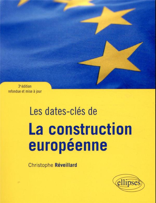 Emprunter Les dates-clés de la construction européenne. Du plan Schuman au Brexit, 3e édition revue et augment livre