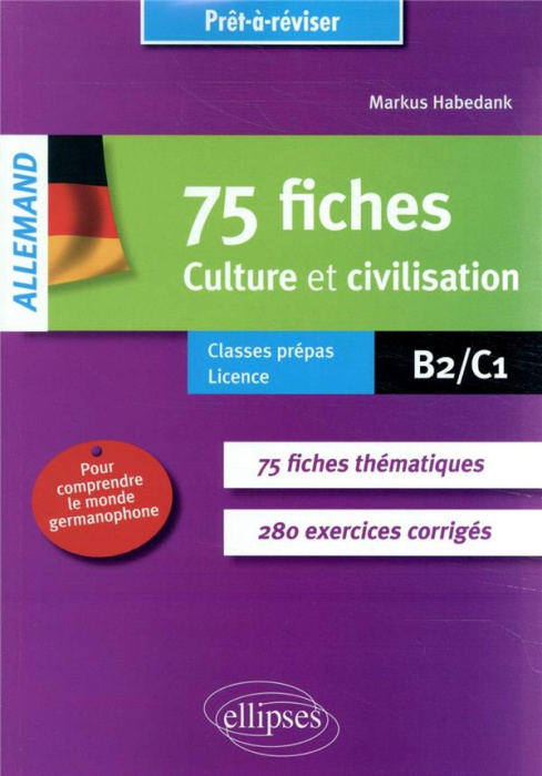 Emprunter Allemand 75 culture et civilisation pour comprendre le monde germanophone. Avec exercices corrigés B livre