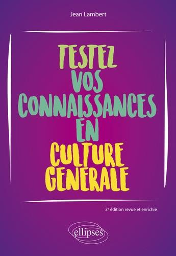 Emprunter Testez vos connaissances en culture générale. 3e édition revue et corrigée livre