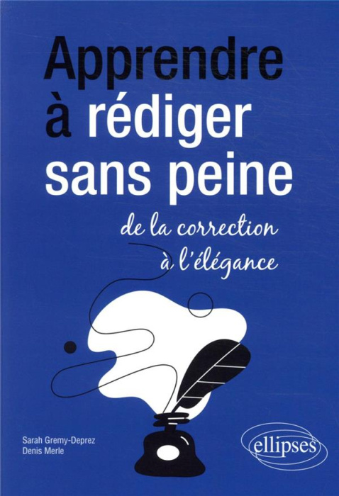 Emprunter Apprendre à rédiger sans peine. De la correction à l'élégance livre