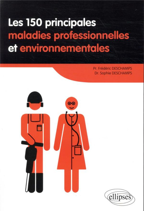 Emprunter Les 150 principales maladies professionnelles et environnementales livre