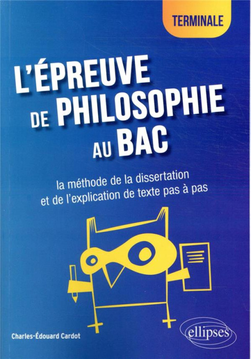 Emprunter L'épreuve de philosophie au bac Tle. La méthode de la dissertation et de l'explication de texte pas livre