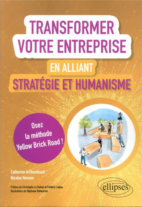 Emprunter Transformer votre entreprise en alliant stratégie et humanisme. Osez la méthode Yellow Brick Road livre