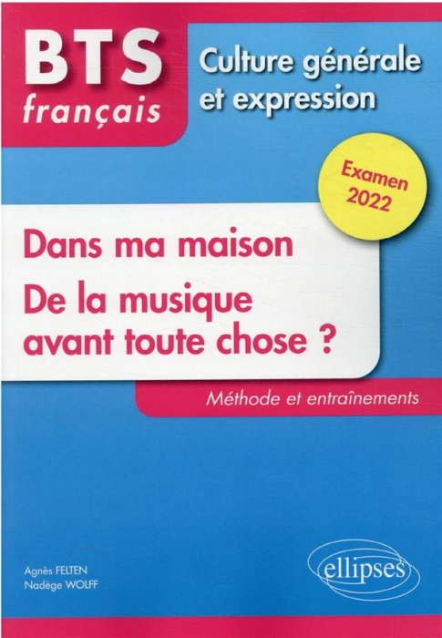 Emprunter BTS français Culture générale et expression. Dans ma maison ; De la musique avant toute chose ? Méth livre