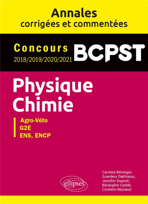 Emprunter Physique-Chimie BCPST, G2E, Agro-Véto, ENS, ENCP. Annales corrigées et commentées 2018-2019-2020-202 livre