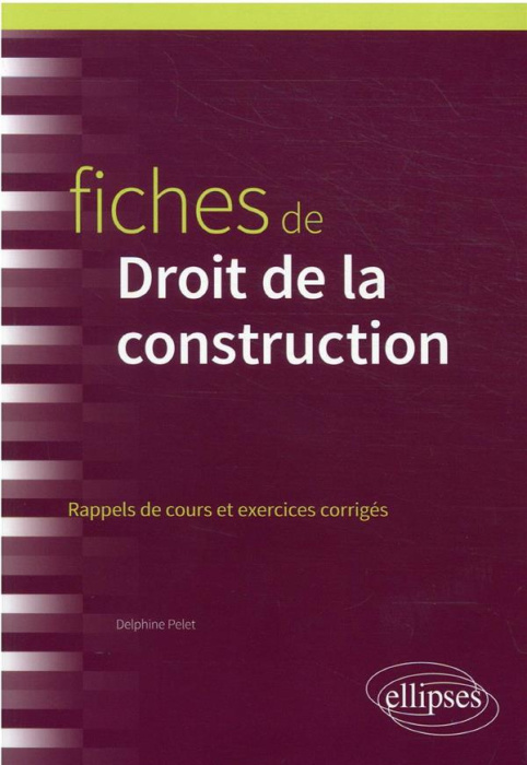 Emprunter Fiches de Droit de la construction. Rappels de cours et exercises corrigés livre