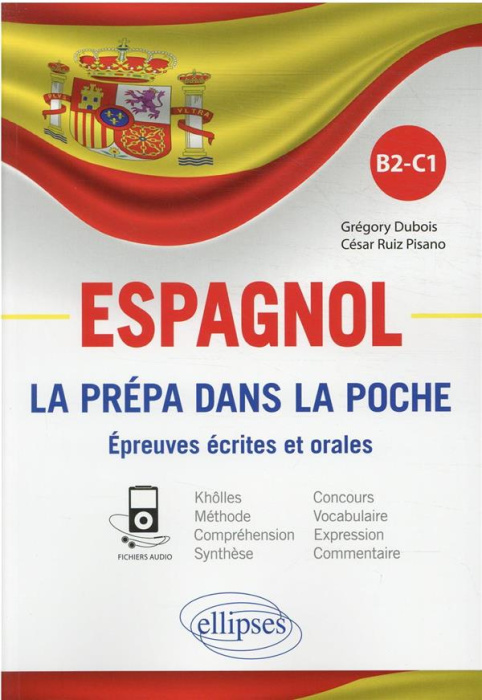 Emprunter Espagnol B2-C1. La prépa dans la poche. Epreuves écrites et orales livre