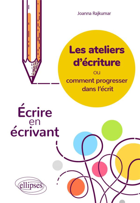 Emprunter Les ateliers d'écriture ou comment progresser dans l'écrit. Écrire en écrivant. livre