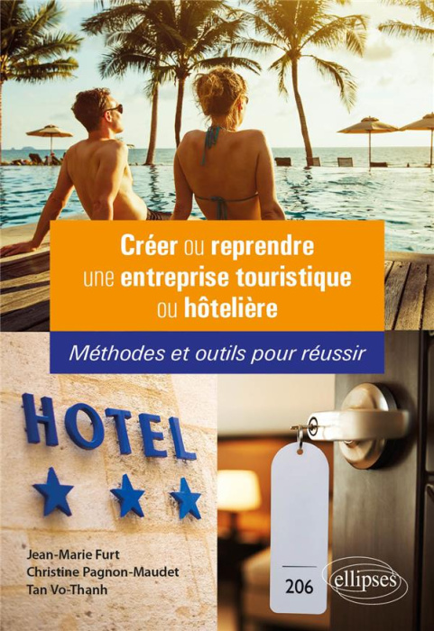 Emprunter Créer ou reprendre une entreprise touristique ou hôtelière. Méthodes et outils pour réussir livre