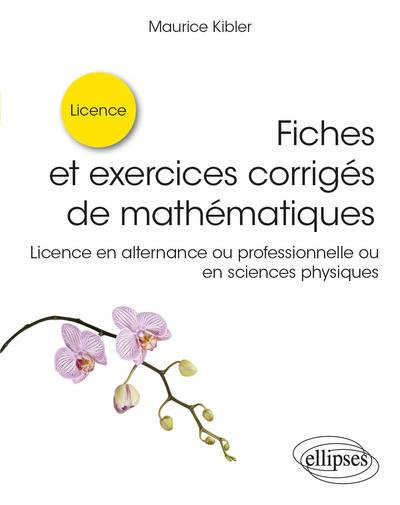 Emprunter Fiches et exercices corrigés de mathématiques. Licence en alternance ou professionnelle ou en scienc livre
