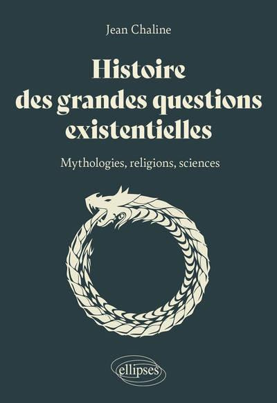 Emprunter Histoire des grandes questions existentielles. Mythologie, religions et sciences livre