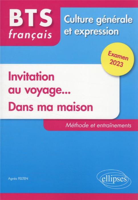 Emprunter BTS français Culture générale et expression : Invitation au voyage ; Dans ma maison. Méthodes et ent livre