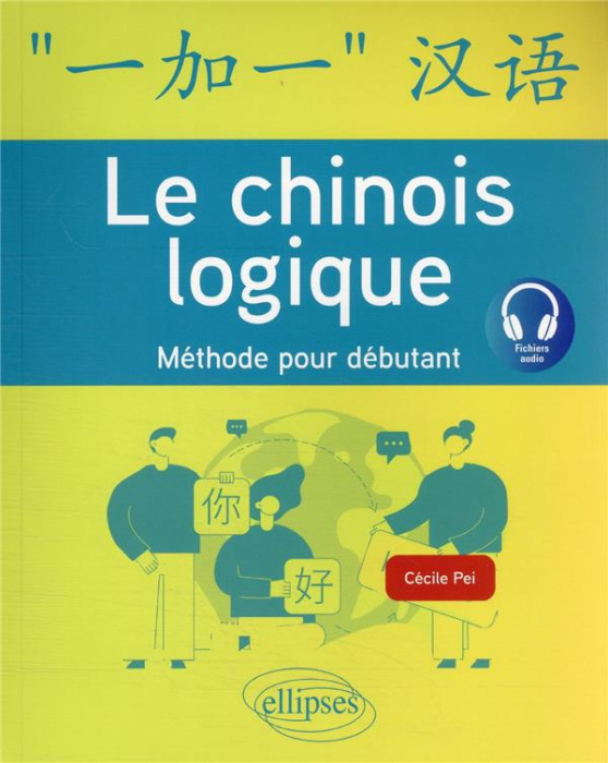 Emprunter Le chinois logique. Méthode pour débutant livre