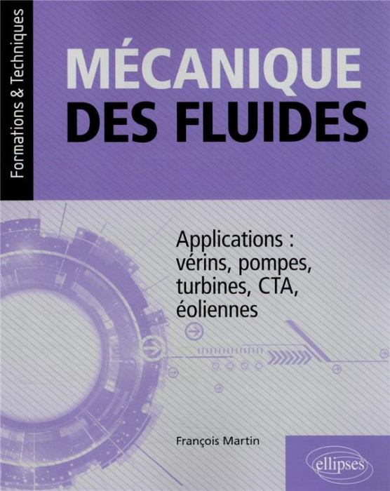 Emprunter Mécanique des fluides. Applications : vérins, pompes, turbines, CTA, éoliennes livre
