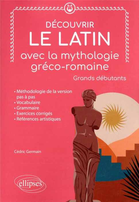Emprunter Découvrir le latin avec la mythologie gréco-romaine. Grands débutants livre