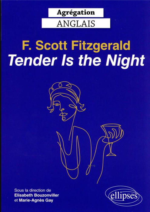 Emprunter AGREGATION ANGLAIS 2023. F. SCOTT FITZGERALD. TENDER IS THE NIGHT livre