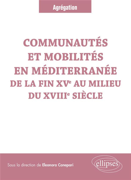 Emprunter Communautés et mobilités en Méditerranée de la fin XVe au milieu du XVIIIe siècle livre