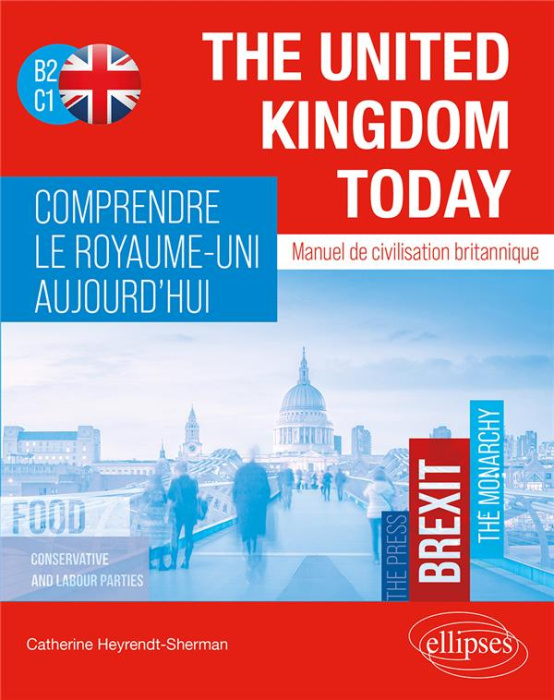 Emprunter The United Kingdom Today. Comprendre le Royaume-Uni aujourd'hui. Manuel de civilisation britannique livre