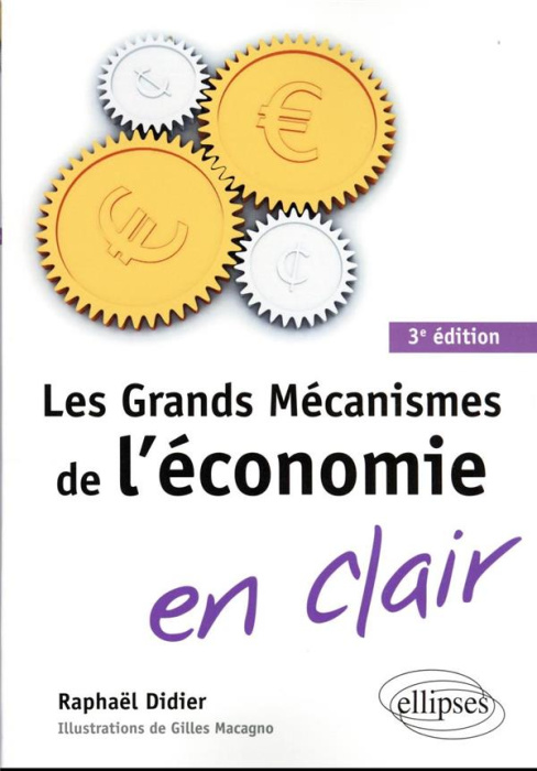 Emprunter Les grands mécanismes de l'économie en clair. 3e édition livre