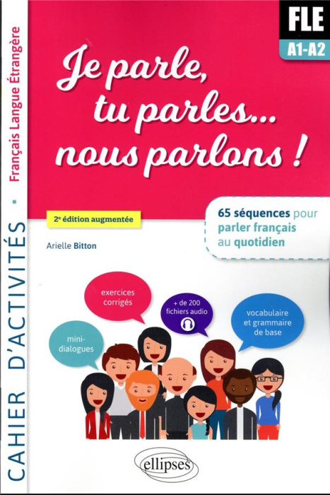 Emprunter Je parle, tu parles... nous parlons ! A1-A2. Cahier d'activités, 2e édition revue et augmentée livre