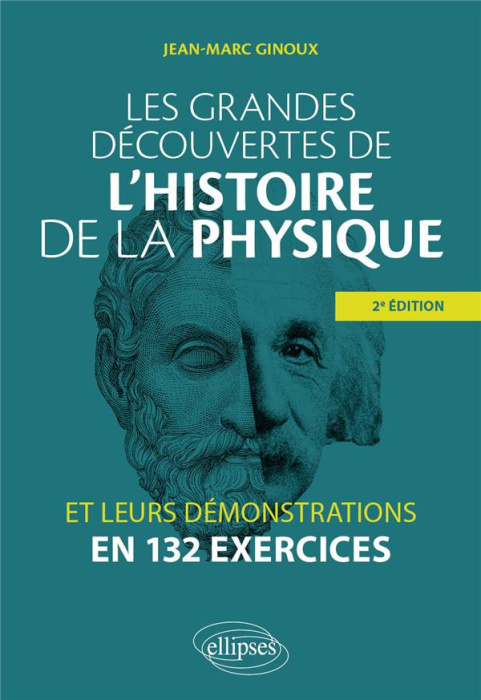 Emprunter Les grandes découvertes de l'histoire de la physique. Et leurs démonstrations en 132 exercices, 2e é livre