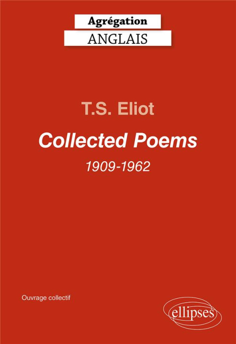 Emprunter T.S. Eliot - Collected Poems 1909-1962 du début (Prufrock and Other Observations) jusqu'aux Unfnishe livre