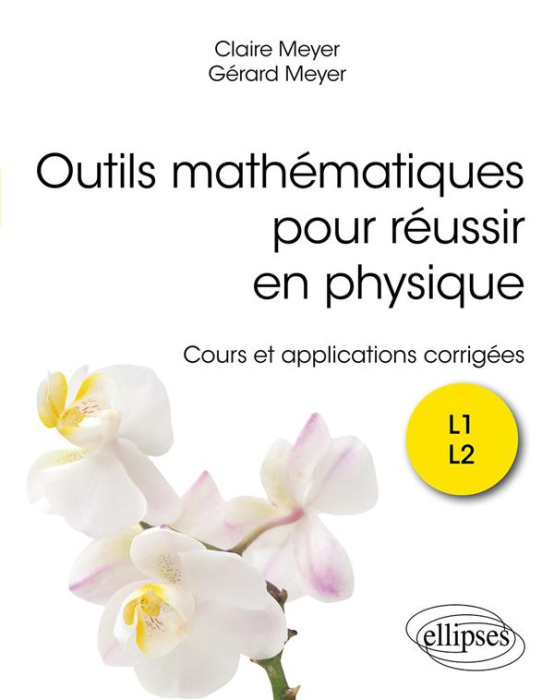 Emprunter Outils mathématiques pour réussir en physique L1 L2. Cours et exercices corrigés livre
