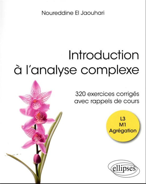 Emprunter Introduction à l’analyse complexe L3 M1 Agrégation. 320 exercices corrigés avec rappels de cours livre