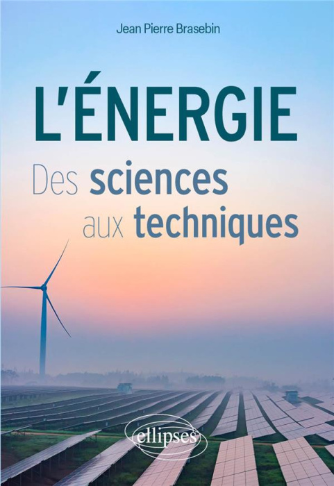 Emprunter L'energie. Des sciences aux techniques livre