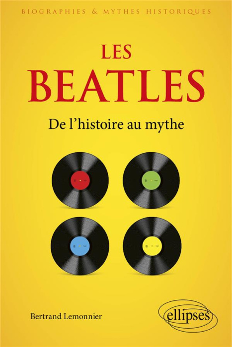 Emprunter Les Beatles. De l’histoire au mythe livre