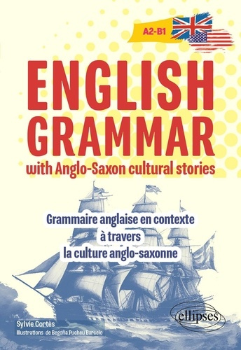 Emprunter English grammar with Anglo-Saxon cultural stories A2-B1. Manuel de grammaire anglaise en contexte à livre