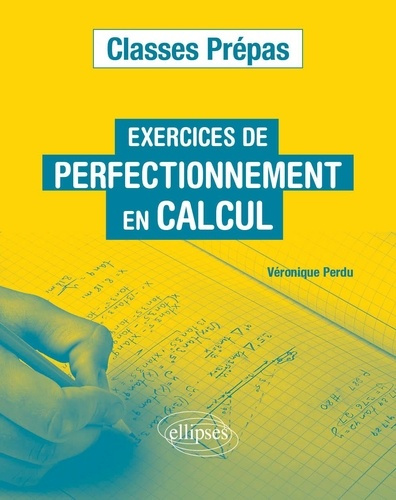 Emprunter Exercices de perfectionnement en calcul. Classes prépas livre