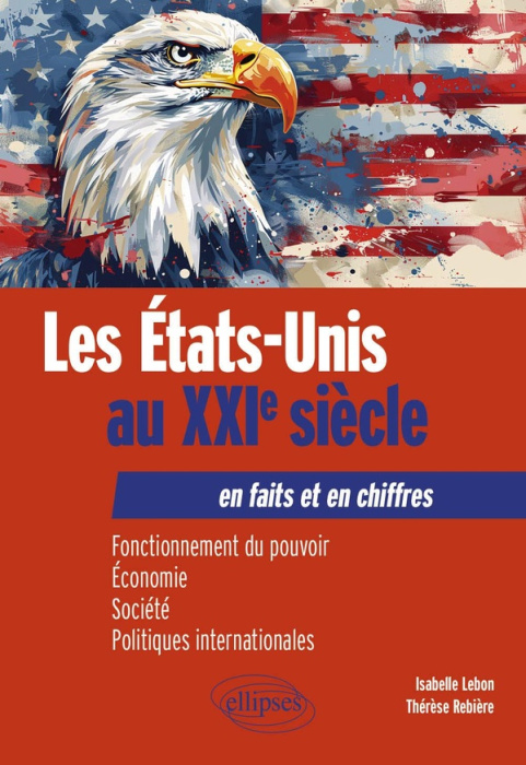 Emprunter Les Etats-Unis au XXIe siècle en faits et en chiffres. Fonctionnement du pouvoir, économie, société, livre