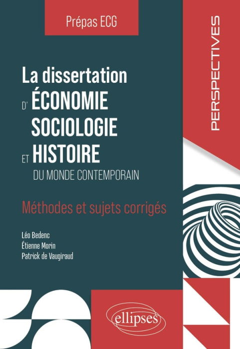 Emprunter La dissertation d'économie, sociologie et histoire Prépas ECG. Méthodes et sujets corrigés livre