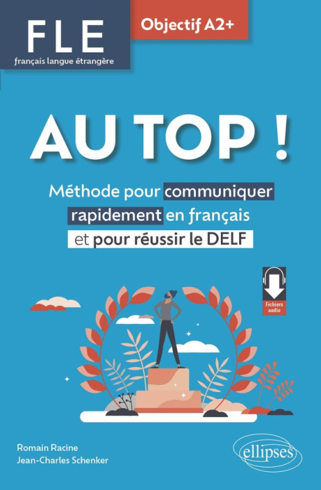 Emprunter FLE Au Top ! Objectif A2 . Méthode pour communiquer rapidement en français et pour réussir le DELF livre