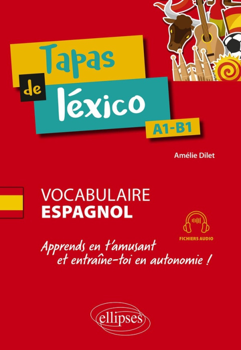 Emprunter Tapas de léxico : Vocabulaire espagnol, A1-B1. Apprends en t'amusant et entraîne-toi en autonomie ! livre
