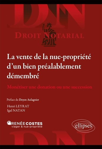 Emprunter La vente de la nue-propriété d'un bien préalablement démembré. Monétiser une donation ou une success livre