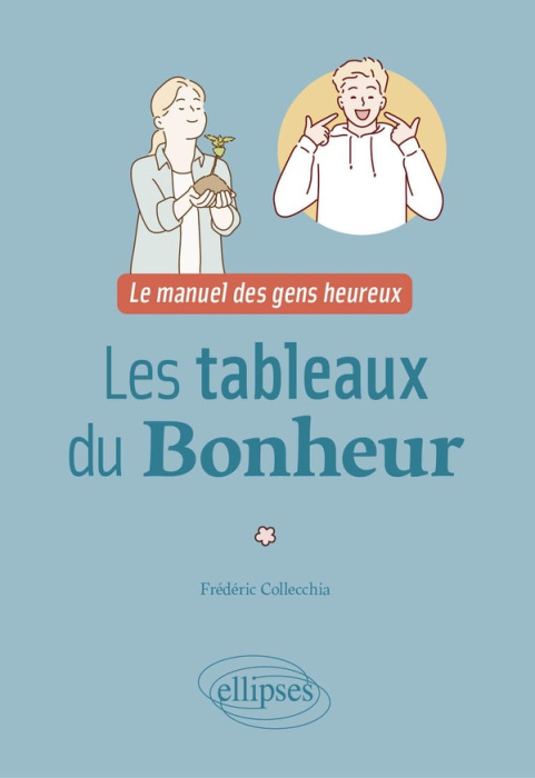 Emprunter Les tableaux du bonheur. Le manuel des gens heureux livre