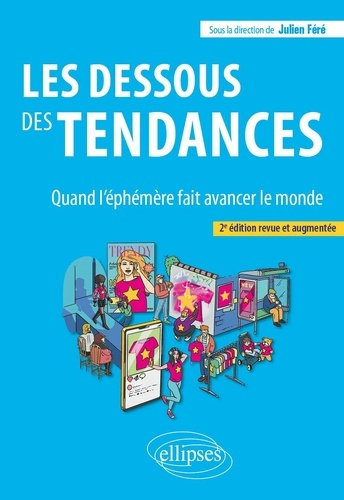 Emprunter Les dessous des tendances. Quand l'éphémère fait avancer le monde, 2e édition revue et augmentée livre