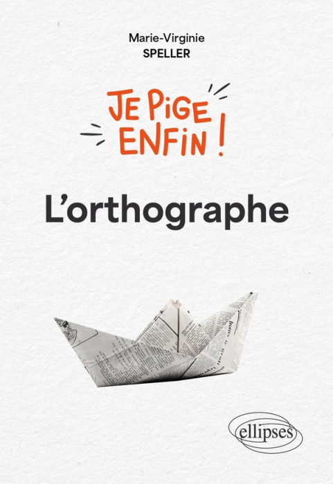 Emprunter Je pige enfin ! L'orthographe livre