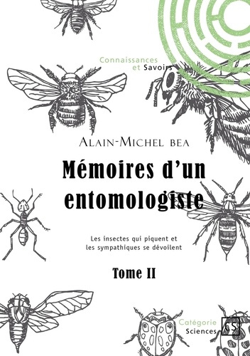 Emprunter Mémoires d'un entomologiste. Tome 2, Les insectes qui piquent et les sympathiques se dévoilent livre