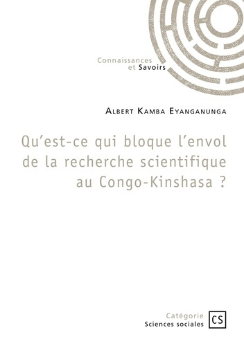 Emprunter Qu'est-ce qui bloque l'envol de la recherche scientifique au Congo-Kinshasa ? livre