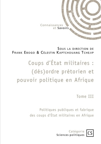 Emprunter Coups d'État militaires - Tome 3. Politiques publiques et fabrique des coups d'État militaires en A livre