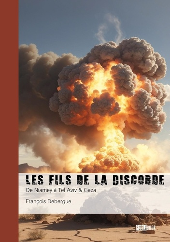 Emprunter Les Fils de la Discorde - Tome 2. De Niamey à Tel Aviv & Gaza livre
