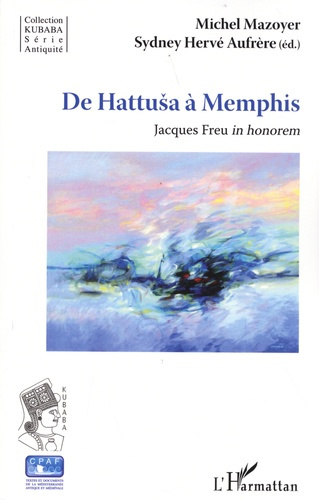 Emprunter De Hattusa à Memphis. Jacques Freu in honorem livre